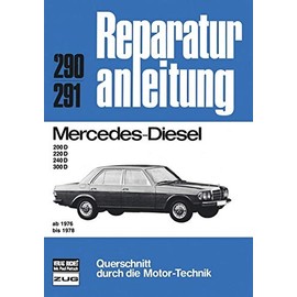 Reparaturanleitung: Mercedes Diesel 200-300, 76 bis 78. (6313 418). 200 D, 220 D, 240 D, 300 D. 4- Zylinder und 5- Zylinder