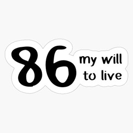 Server design - 86 my will to live Bumper Sticker Vinyl Decal 5 inches