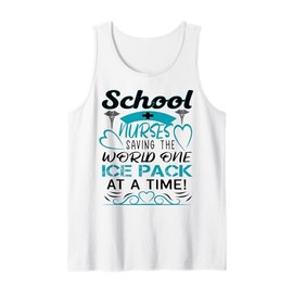 School Nurses Saving The World One Ice Pack at A Time Tank Top