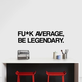 Fuk Average Be Legendary Motivational Gym Wall Decal Quote Home Gym Yoga Exercise Fitness Workout Inspirational Wall Art Office Decor Vinyl Removable Sticker (Large)