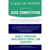 Case In Point - Case Competition: Creating Winning Strategy Presentations