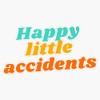 Happy little accidents Bumper Sticker Vinyl Decal 5 inches