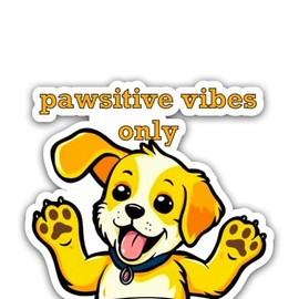 Pawsitive Vibes Only Cute Smiling Dog Vinyl Sticker Decal 5x5 Inches Stay Positive Stickers