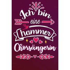 Ich bin eine hammer Chorsängerin: Lustige geschenk idee für Beste Chorsängerin der welt | Liniert Notizbuch für freundin Kollegin mama schwester frau ... Geburstag Muttertag Ruhestand Danke Sagen