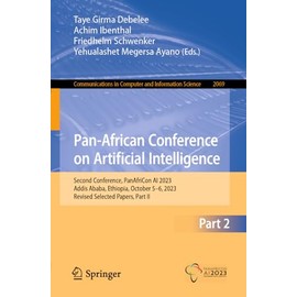 Pan-African Conference on Artificial Intelligence: Second Conference, PanAfriCon AI 2023, Addis Ababa, Ethiopia, October 5–6, 2023, Revised Selected ... Computer and Information Science, Band 2069)
