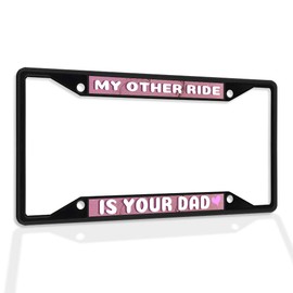 Fastasticdeals Metal Insert License Plate Frame My Other Ride is Your Dad Weatherproof Car Accessories Black 4 Holes Solid Insert