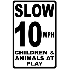 SalaGraphics Slow 10 MPH Children and Animals At Play Sign 9x12