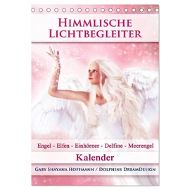 Heavenly Light Companion Calendar (Desk Calendar 2026 DIN A5 High), CALVENDO Monthly Calendar: Enchanting Angels, Elves/Fairies, Unicorns, Dolphins and Sea Angels (CALVENDO Gesundheit)
