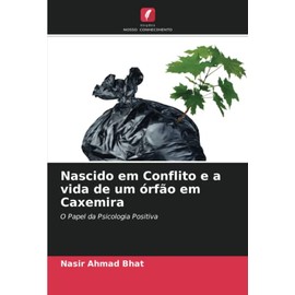 Nascido em Conflito e a vida de um órfão em Caxemira: O Papel da Psicologia Positiva
