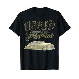 1949 Fleetline Low Rider Kustom Lead Sled Hot Rod Muscle Car T-Shirt