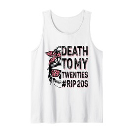 Death To My Twenties Funny R.I.P 20s, 30th Birthday Skeleton Tank Top