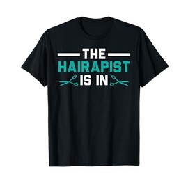 The Hairapist Is In Barbershop Hairstylist Barber T-Shirt