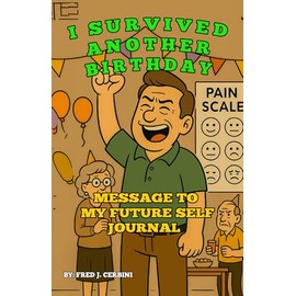 I Survived Another Birthday: Message to My Future Self Journal