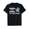 Spinning because Knitting Isn't Weird Enough! T-Shirt
