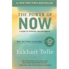 The Power of Now: A Guide to Spiritual Enlightenment by Tolle, Eckhart