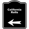 California Rolls Black Sign Arrow Left Aluminum Composite Sign 20