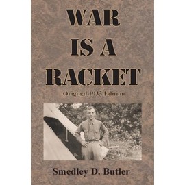 War is a Racket: Original 1935 Edition