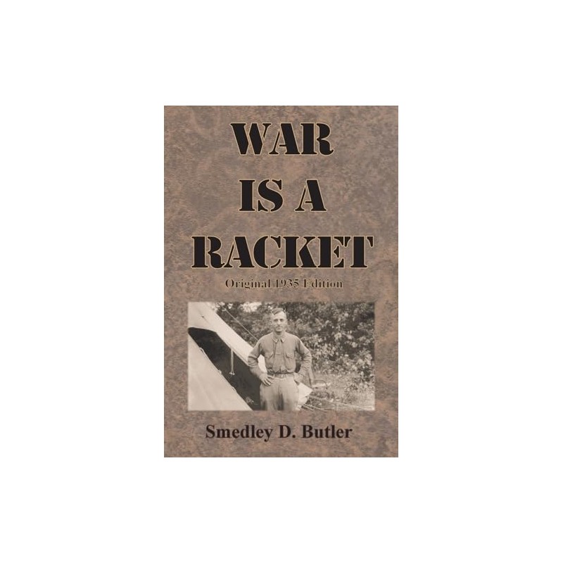 War is a Racket: Original 1935 Edition
