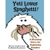 Yeti Loves Spaghetti!