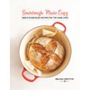 Sourdough Made Easy: Simple Sourdough Recipes for the Home Cook