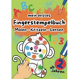 Mein erstes Fingerstempelbuch – ABC, Zahlen, Tiere und mehr | Kreatives Malbuch, Bastelbuch und Lernbuch zum Fingerstempeln für Kinder ab 2 Jahren: ... | Geschenk für kreative Jungen & Mädchen