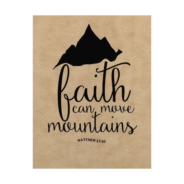 Faith can move mountains: Bible Verse Quote Weekly Daily Monthly