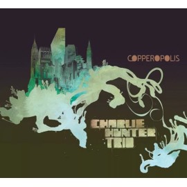 Charlie Hunter - Copperopolis CD (Rope-a-Dope) BRAND NEW