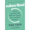 Subscribed: Why the Subscription Model Will Be Your Company's Future