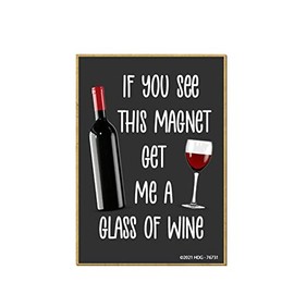 Honey Dew Gifts, If You See This Magnet Get Me a Glass of Wine, 2.5 Inches by 3.5 Inches, Funny Locker Decorations, Refrigerator Magnets, Fridge Magnet, Decorative Magnets, Funny Magnets, Bar Magnet