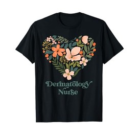 Heart Flower Dermatology Nurse Derm Skin Care Specialist T-Shirt