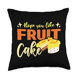 Fruitcakes Designs for Fruitcake Lover Hope You Like Thanksgiving Day Baking Fruitcake Throw Pillow, 18x18, Multicolor