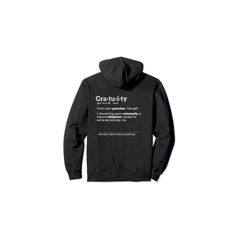 Gratuity Definition – Anti Tipping Tip Text (white) Pullover Hoodie