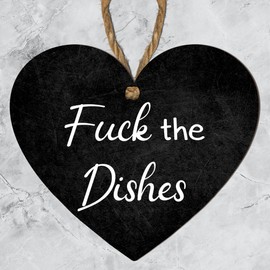 "F*** the Dishes" Funny Heart Plaque – Bold 10cm x 9cm Decorative MDF Kitchen Sign with Humor & Attitude – Quirky Wall Art Gift for Friends, Adults, and Kitchen Decor – Perfect Housewarming & Gag Gift