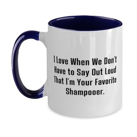 Love Shampooer Gifts, I Love When We Don't Have to Say Out Loud That I'm, Useful Two Tone 11oz Mug For Men Women From Colleagues, Conditioner, Hair care, Beauty
