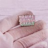 YOU'RE DOING GREAT Brooch Alphabet Classic Inscription Metal Lapel Badge