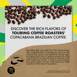 Touring Coffee Roasters Copacabana Brazilian Coffee Whole Beans Medium Dark Roast - 100% Arabica Single Origin, Chocolate, Nutty, Smooth, Natural Sun Dried