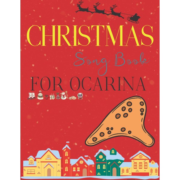 Christmas Songbook For Ocarina: Selection Of 55 Songs For Beginner