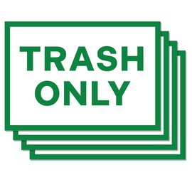 Trash Only Signs, Self Adhesive Weatherproof Vinyl Stickers, White/Green, 7" x 10" - Pack of 4
