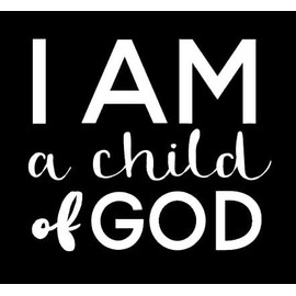 LLI I Am A Child of God | Decal Vinyl Sticker | Cars Trucks Vans Walls Laptop | White | 7.5 x 5.5 in | LLI1379