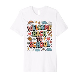 Welcome Back to School Teacher Appreciation Boys Girls Gifts Premium T-Shirt
