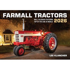Farmall Tractors Calendar 2026: Featuring Top-Of-The-Line Models from 1954 to Today!