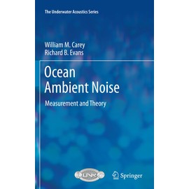 Ocean Ambient Noise: Measurement and Theory (The Underwater Acoustics Series)