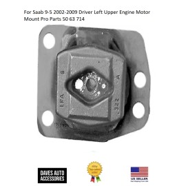Autoparts For Saab 9-5 2002-2009 Driver Left Upper Engine Motor Mount Pro Parts 50 63 714