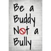 Keep Calm Collection Be A Buddy Not A Bully, motivational