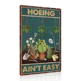Vintage Garden Tin Signs Hoeing Ain't Easy Metal Tin Sign Rustic Outside Aluminum Sign Gardening Lover Gifts Fence Decoration Garden Decor 8x12 Inch