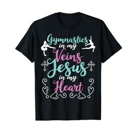 Gymnastics In My Veins Jesus In My Heart Christian Gymnasts T-Shirt