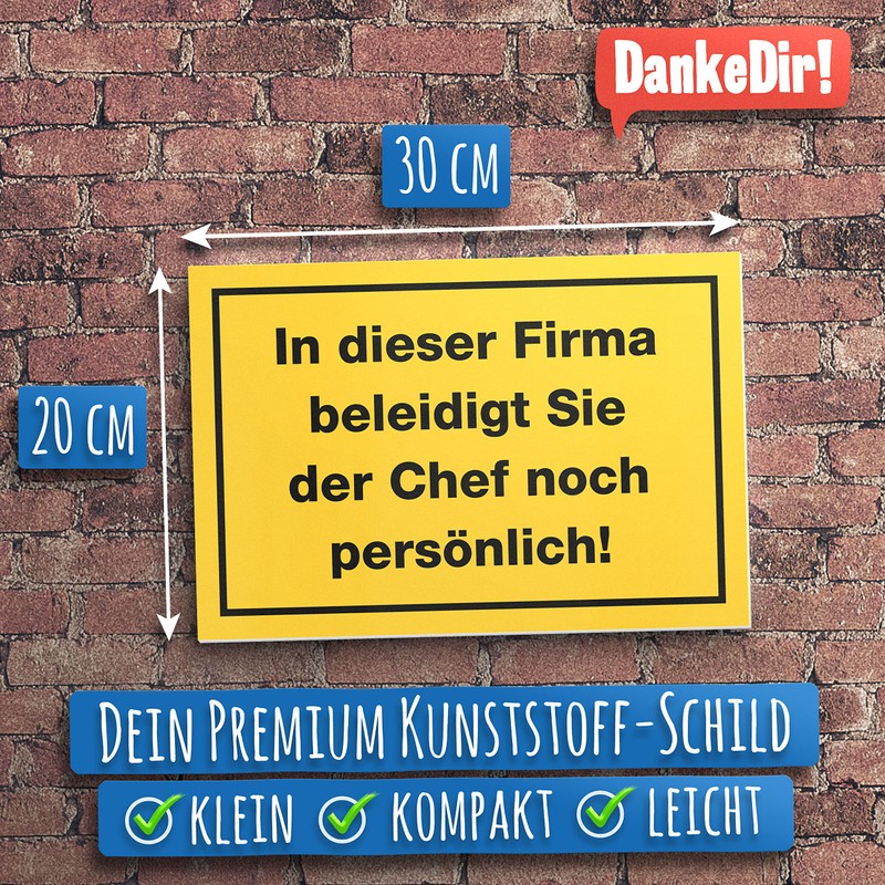 DankeDir! Beleidigt Sie Chef noch Persönlich - Schild 30 x