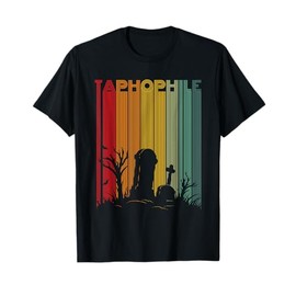 Taphophilia Quote for a Taphophile T-Shirt