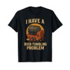 I Have A Rock Tumbling Problem T-Shirt