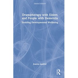 Dramatherapy with Elders and People with Dementia